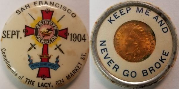 Obverse and Revese of encased celluloid with 1904 cent Knights Templar cross - compliments of THE LACY, 624 Market St.